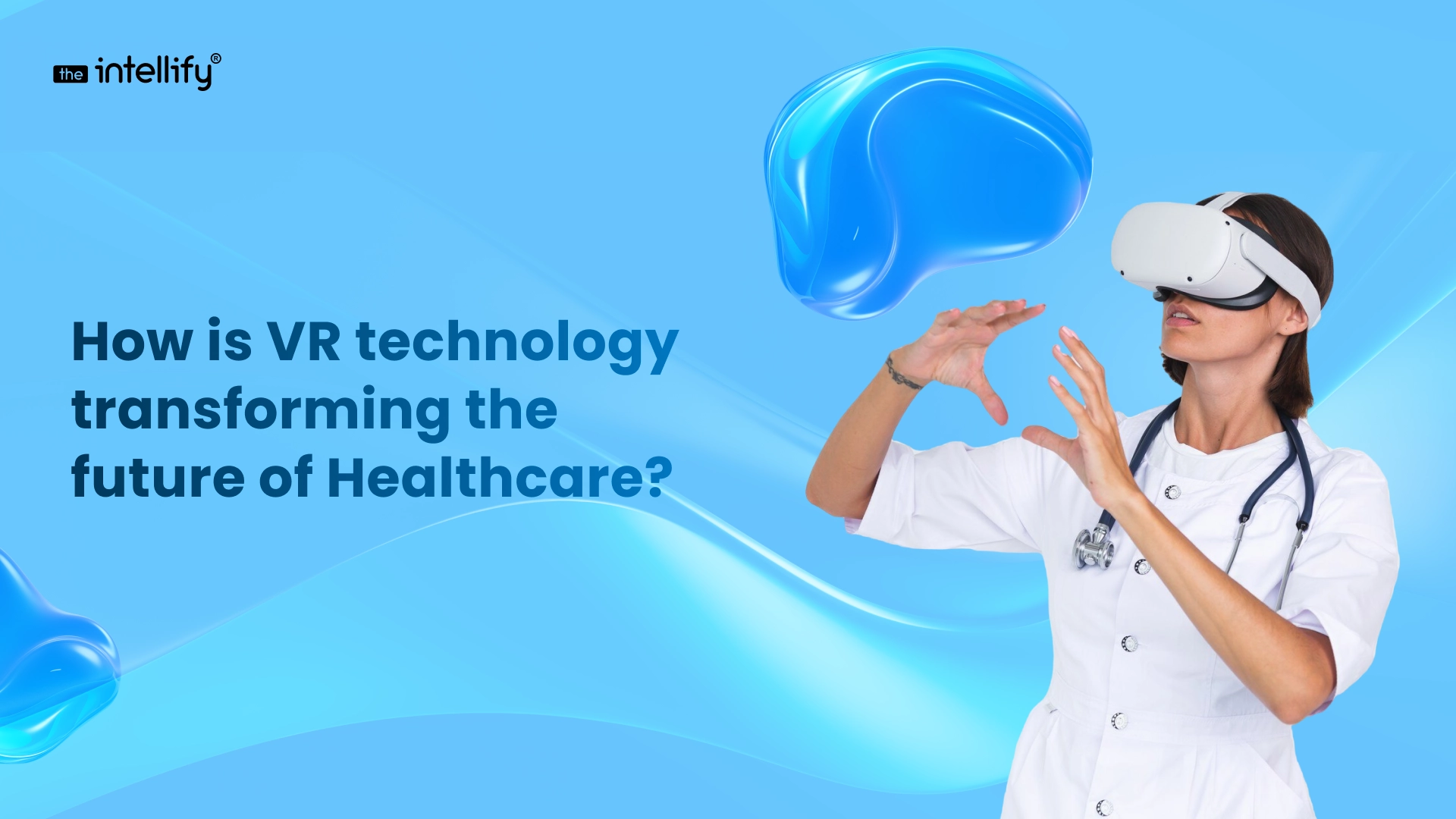 How is VR Technology Transforming the Future of Healthcare?